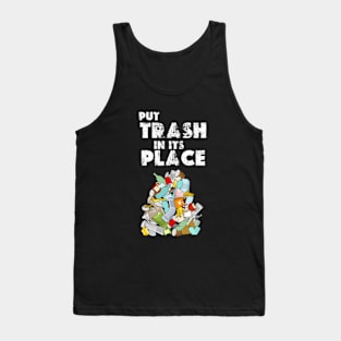 put trash in its place Tank Top